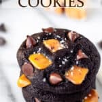Dark chocolate salted caramel cookies with text overlay.