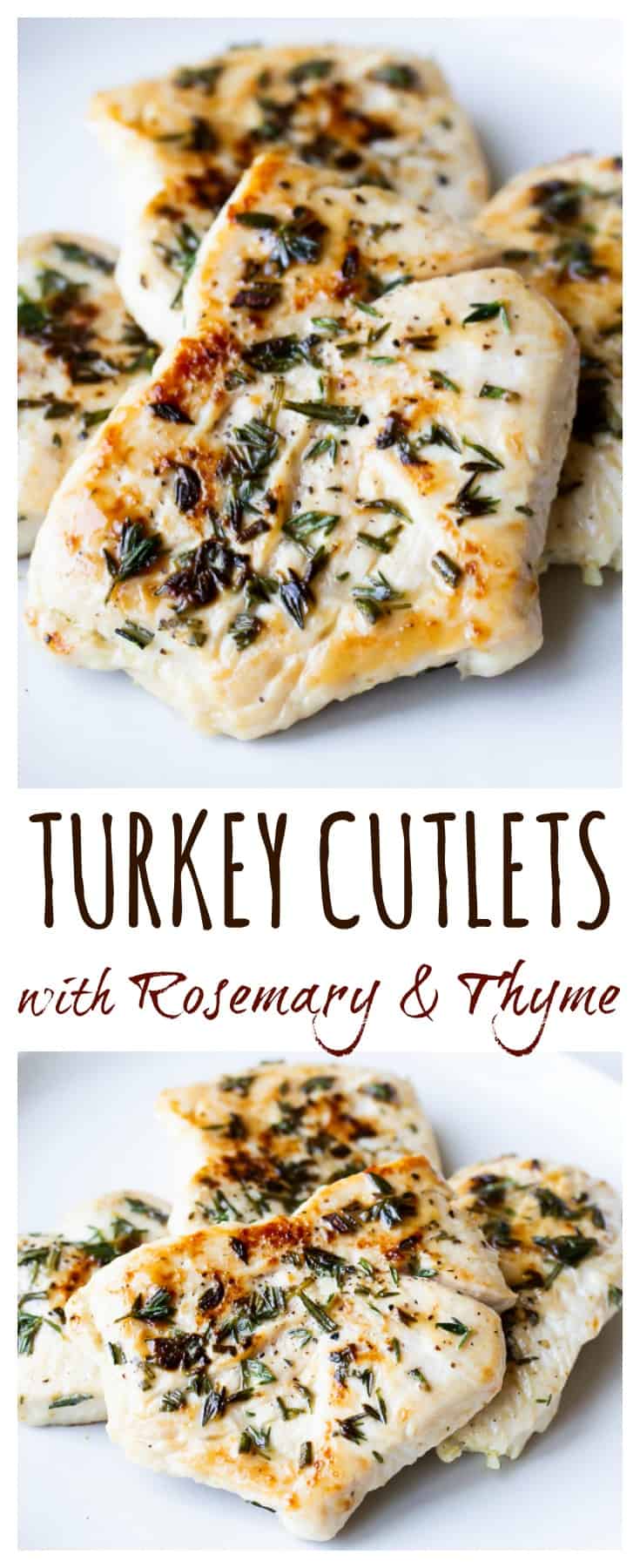 Turkey Cutlets with Rosemary and Thyme - Delicious Little Bites