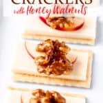 Crackers with apples, cheddar and honey walnuts with text overlay.