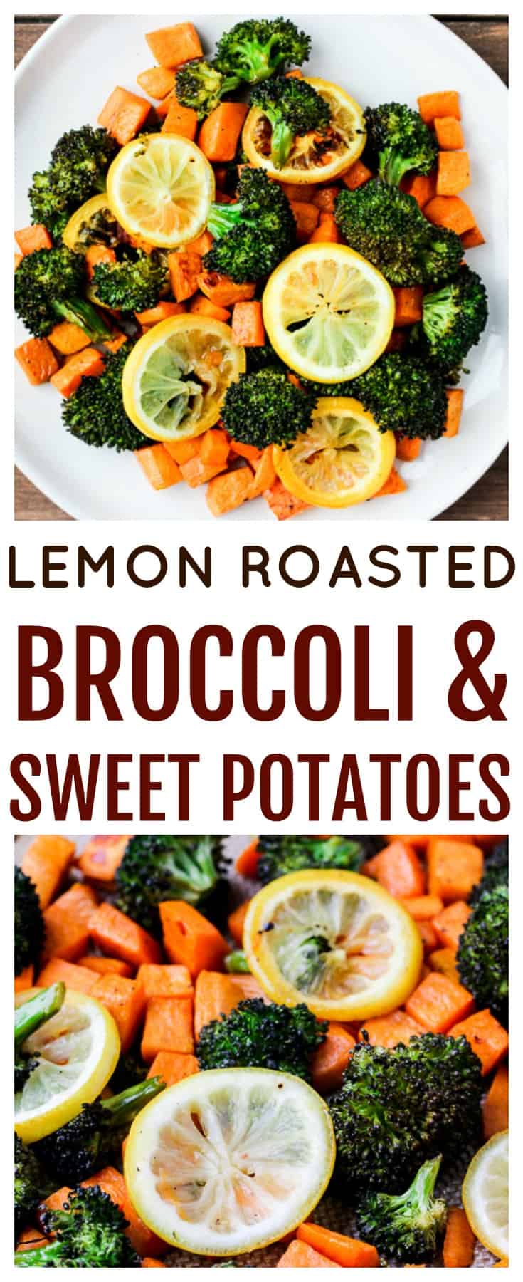 Lemon Roasted Broccoli and Sweet Potatoes in an easy side dish recipe that's whole 30 compliant, gluten free, vegetarian, and can be ready in about 30 minutes! | #dlbrecipes #sidedishes #sidedishrecipe #whole30 #glutenfree