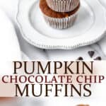 Two images of pumpkin chocolate chip muffins with text overlay between them.