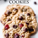 Oatmeal cranberry chocolate chip cookies with text overlay