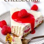 No Bake Raspberry Cheesecake with text overlay.