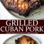 Two images of Grilled Cuban Pork Chops with text overlay between them.