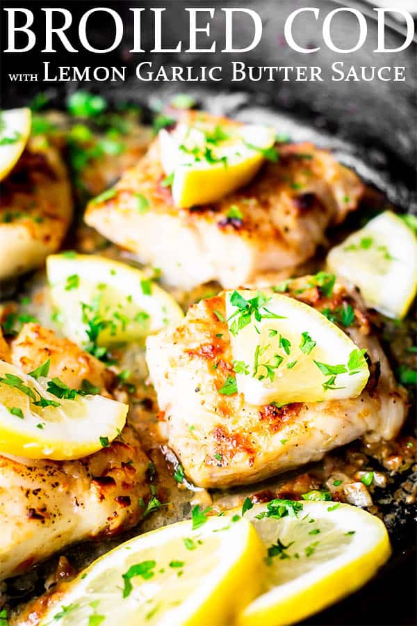 Broiled Cod with Lemon Garlic Butter Sauce - Delicious Little Bites