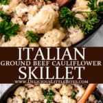 Two images of an Italian ground beef cauliflower skillet with text overlay between them.