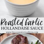 2 images of roasted garlic hollandaise sauce with text overlay between them