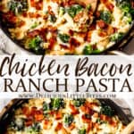 2 images of Chicken bacon ranch pasta with text overlay between them