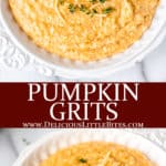 2 images of a bowl of pumpkin grits with text overlay between them.