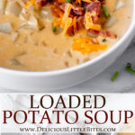 Two images of Loaded Potato Soup in a white bowl with text overlay between them.