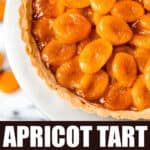 2 images of an Apricot Tart with text overlay in between them.