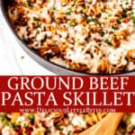 Two images of a ground beef pasta skillet with text overlay between them.