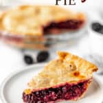 A slice of blackberry pie on a small plate with the pie in the background and text overlay.