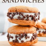 A stack of chocolate chip ice cream sandwiches with text overlay.